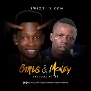 2wizzi - “Girls & Money” ft. CDM (Prod. Tei)